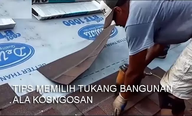 tips memilih tukang bangunan tips memilih tukang bangunan
