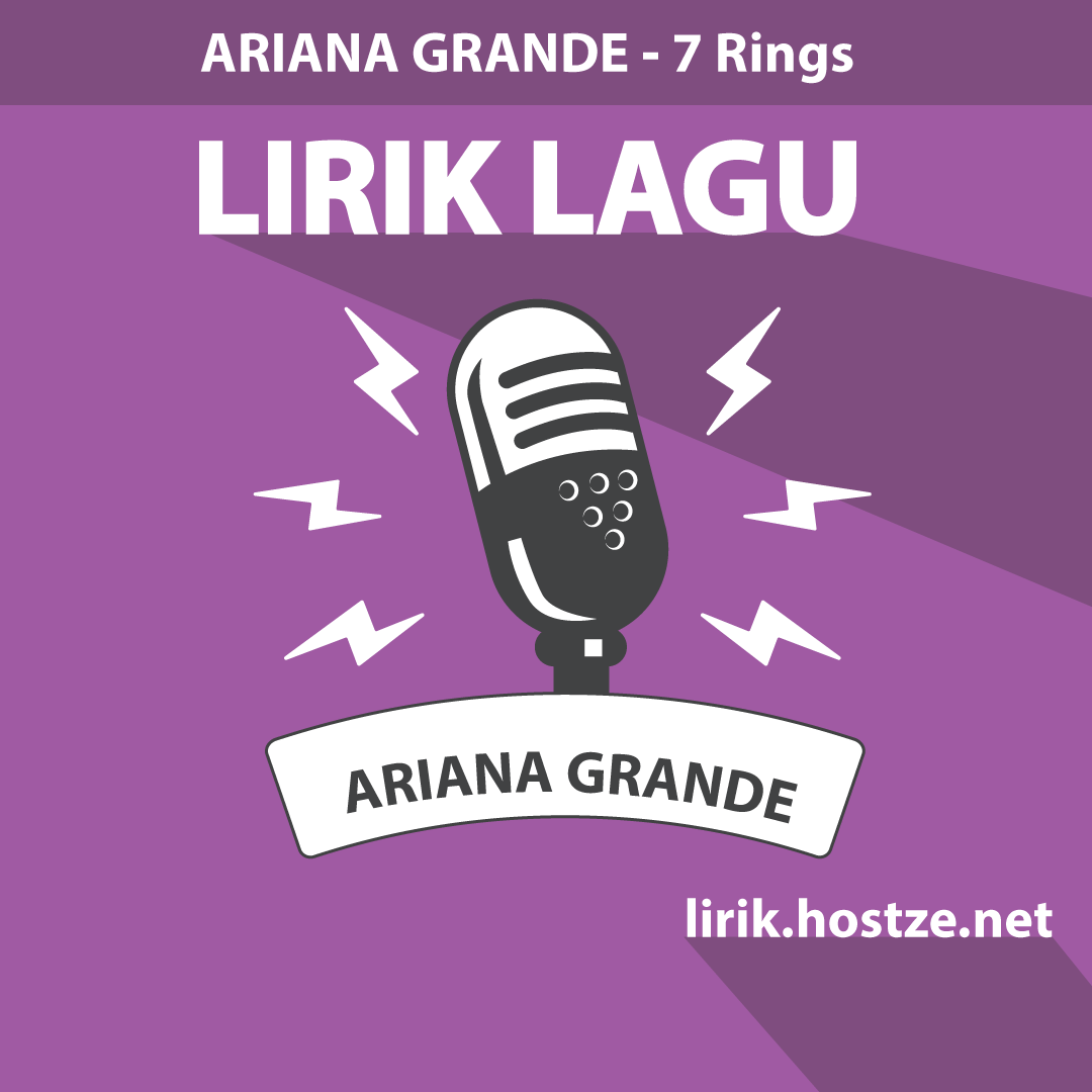 Lirik Lagu 7 Rings - Ariana Grande - Lirik Hostze