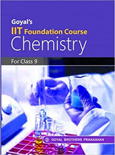 Goyal’s IIT Foundation Course Chemistry for Class 9