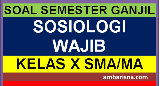 Contoh Soal PHT Sosiologi WAJIB Kelas X SMA/SMK semester Ganjil
