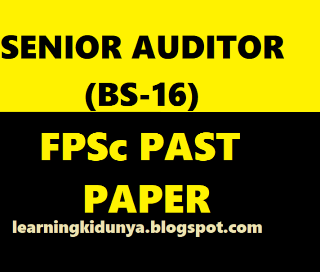 Senior Auditor FPSC past paper learning ki dunya