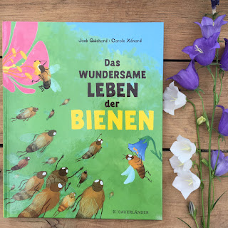 Das wundersame Leben der Bienen Autor: Jack Guichard Illustrationen: Carole Xénard Verlag: FISCHER Sauerländer Kategorie: Sachbuch für Kinder