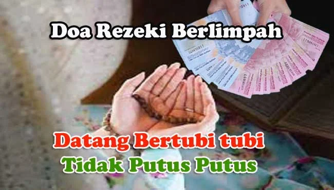 Doa Ampuh Rezeki Datang Tidak Putus Putus Doa Ampuh Rezeki Datang Tidak Putus Putus