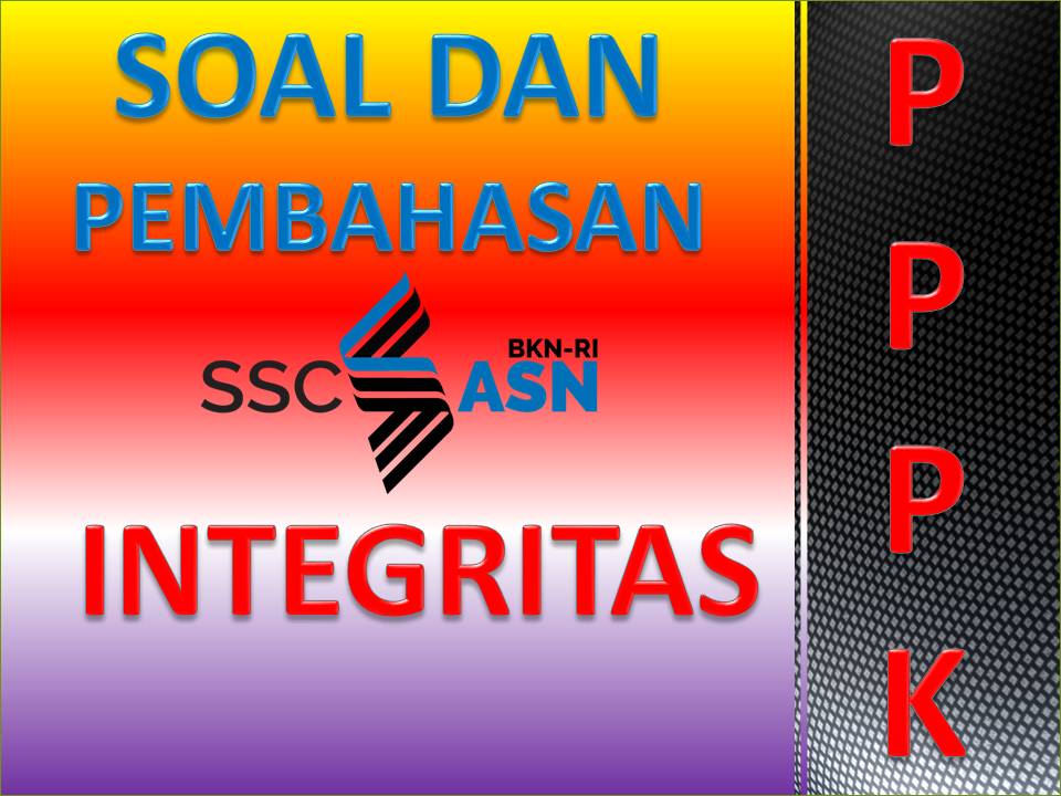 √ Latihan Soal Kemampuan Integritas Tes Seleksi PPPK 2021 √ Latihan Soal Kemampuan Integritas Tes Seleksi PPPK 2021