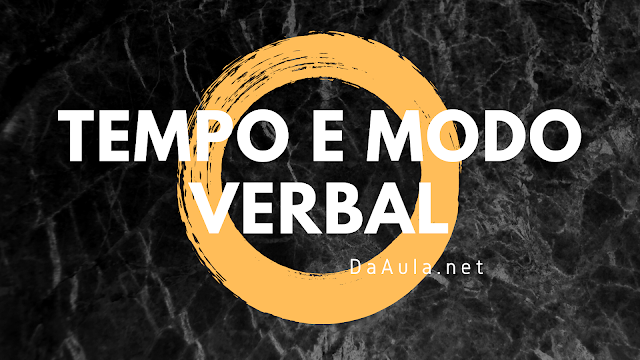 Língua Portuguesa: O que é Tempo Verbal e Modo Verbal