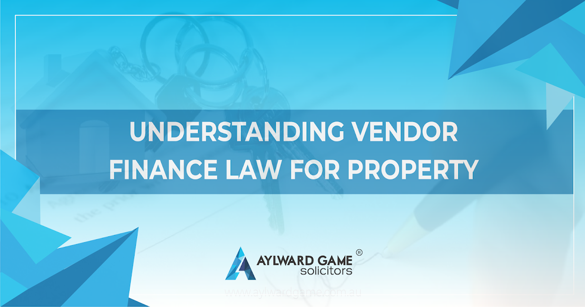 list of good laws Understanding Vendor Finance Law For Property