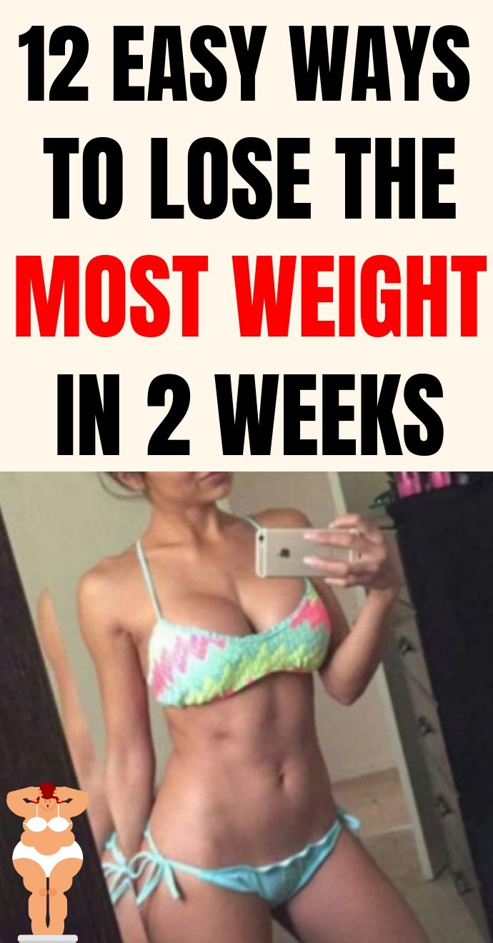 12 Easy Ways To Lose The Most Weight in 2 Weeks Hello Healthy!!