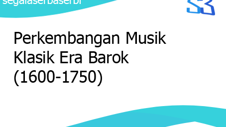 Perkembangan Musik Klasik Era Barok 1600 1750