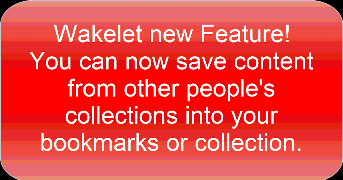 Time to Talk Tech : Wakelet new Feature! You can now save content from other people\u0026#39;s collections.
