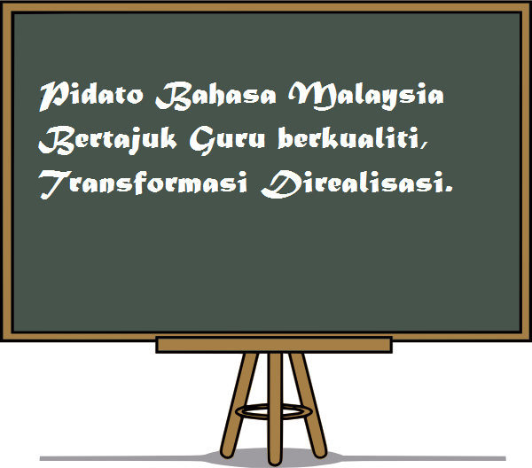 Pidato Bahasa Malaysia Bertajuk Guru Berkualiti Transformasi Direalisasi Materipedia Informasi Berbagai Kurikulum Mata Pelajaran