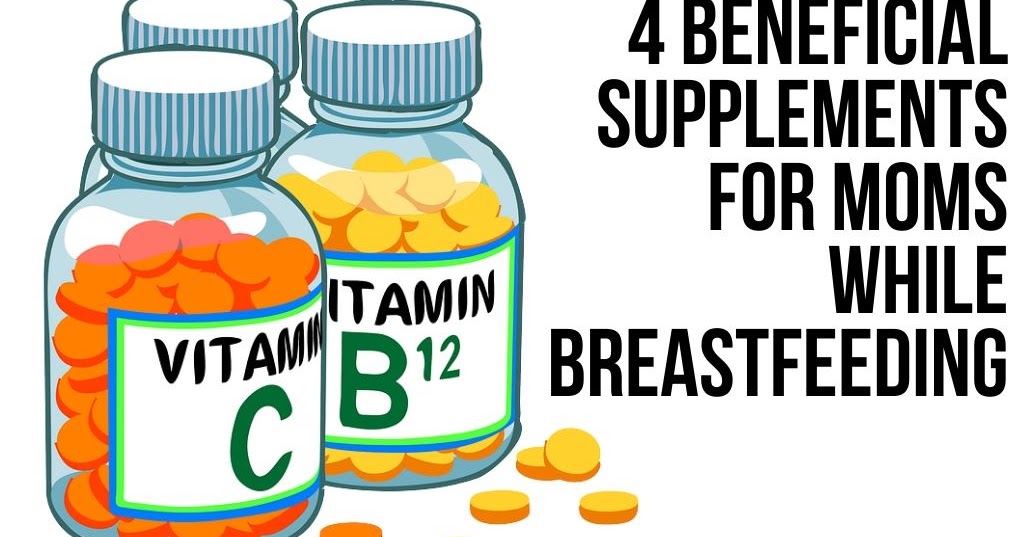4 Beneficial Supplements for Moms While Breastfeeding