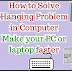 How to fixed problem about PC  hanging