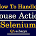 How to Handle Mouse Action in Selenium Using Java