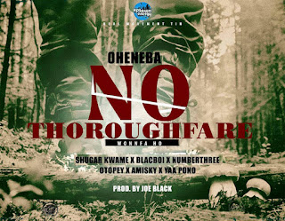 OHENEBA x UPTOWN ENERGY - NO THOROUGH FARE ( PROD BY JOE BLACK)