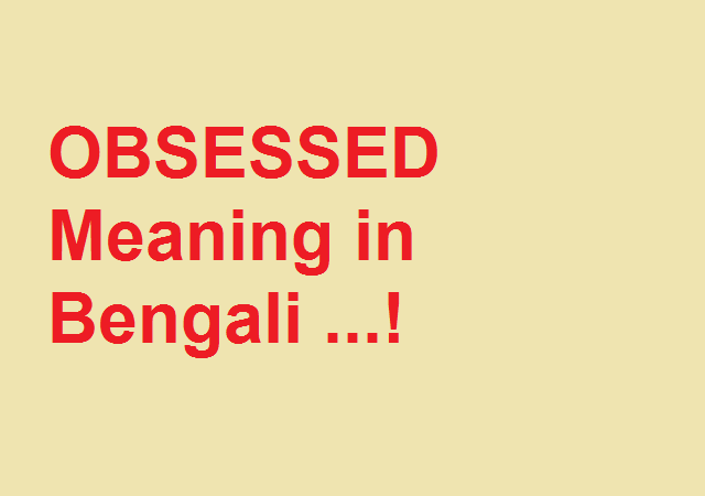 OBSESSED Bengali