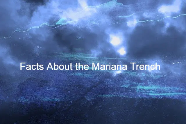 Facts About the Mariana Trench