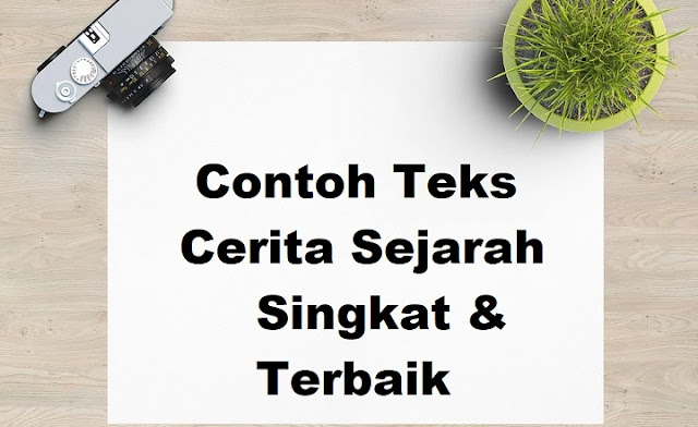 10 Contoh Teks Cerita Sejarah Singkat Terbaik 2021 Informasi Pendidikan