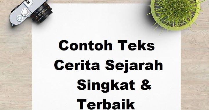 10 Contoh Teks Cerita Sejarah Singkat Terbaik 2021 Informasi Pendidikan