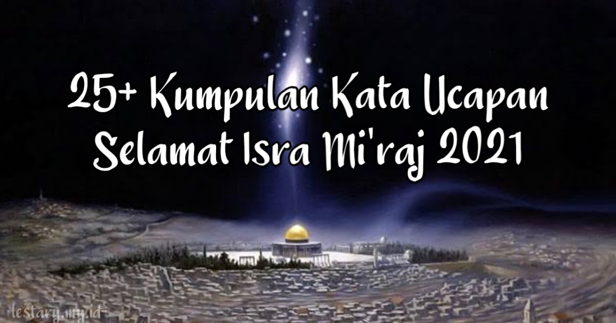 25 Kumpulan Kata Ucapan Selamat Isra Mi Raj 2021