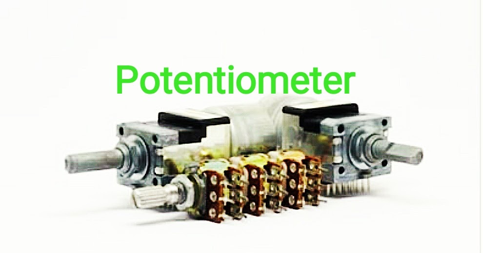 How Potentiometer Works ? Various Types of Potentiometer