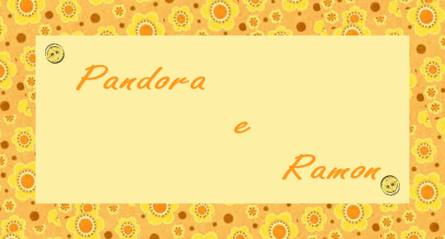 Pandora e Ramon
