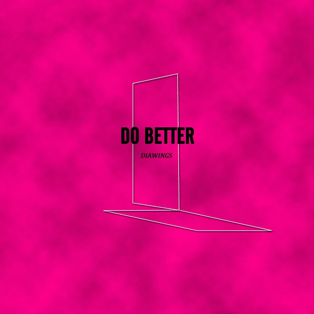 DIAWINGS – Do Better – Single