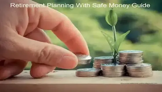 Retirement Planning With Safe Money Guide