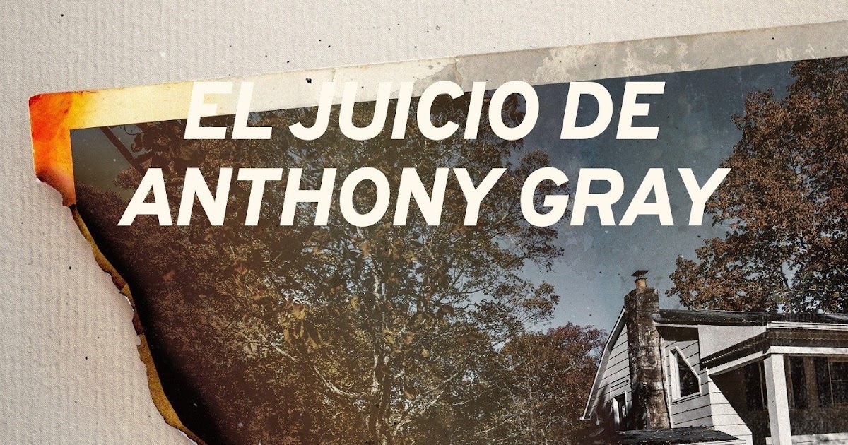 Investigación Discovery transmite El juicio de Anthony Gray TVCinews