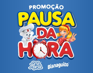 Pausa da Hora Ana Maria e Bisnaguito Promoção 2021