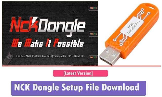 NCK Dongle  PRO Android MTK v2.7.5 Update Released Free Download