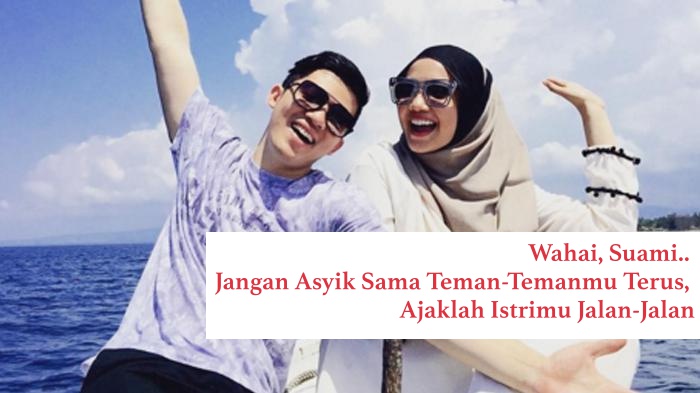 Wahai Suami Jangan Asyik Sama Teman Temanmu Terus Ajaklah Istrimu Jalan Jalan Aneka Masakan