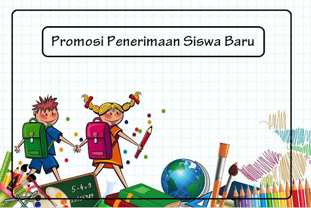 20 Kalimat Promosi Penerimaan Siswa Baru Beserta Contohnya