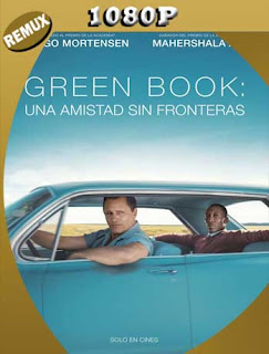 Green Book: Una Amistad Sin Fronteras (2018) HD [1080p REMUX] Latino [GoogleDrive] SXGO