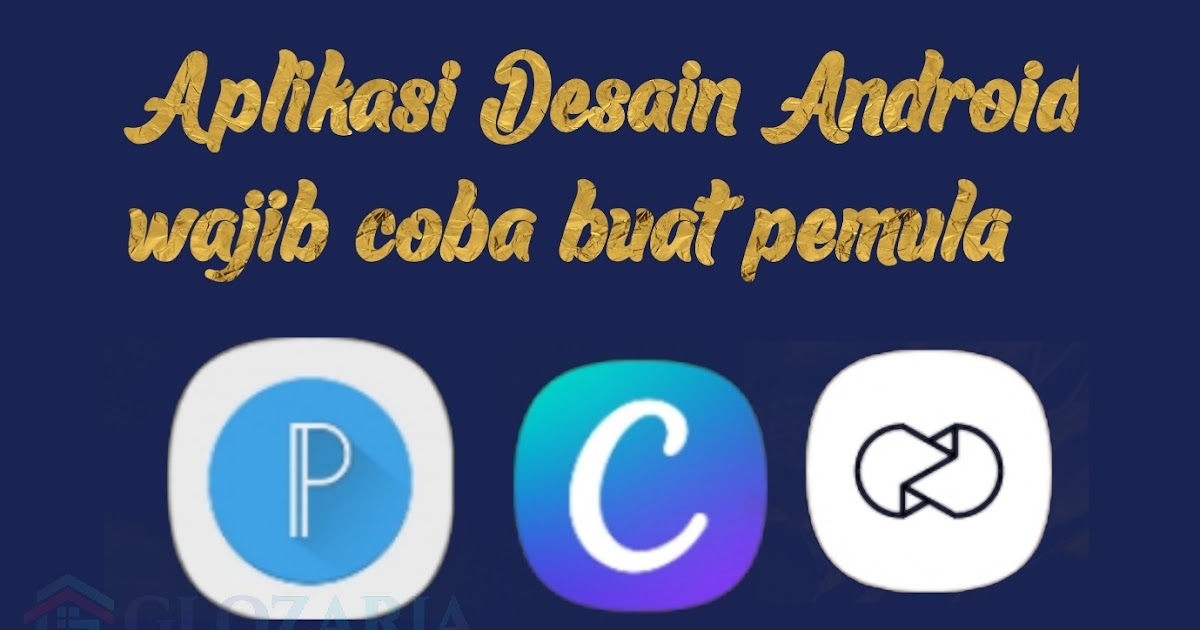 Aplikasi Desain Foto Logo Dan Poster Terbaik Wajib Punya Untuk Pemula Di Hp Glozaria Aplikasi Desain Foto Logo Dan Poster Terbaik Wajib Punya Untuk Pemula Di Hp Glozaria