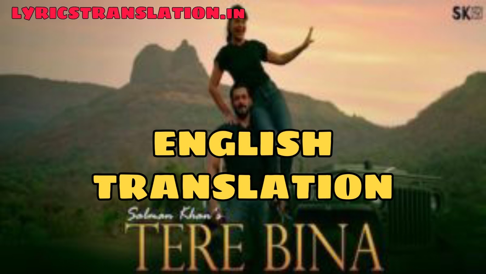 Tere Bina Lyrics Translation in english by Salman Khan