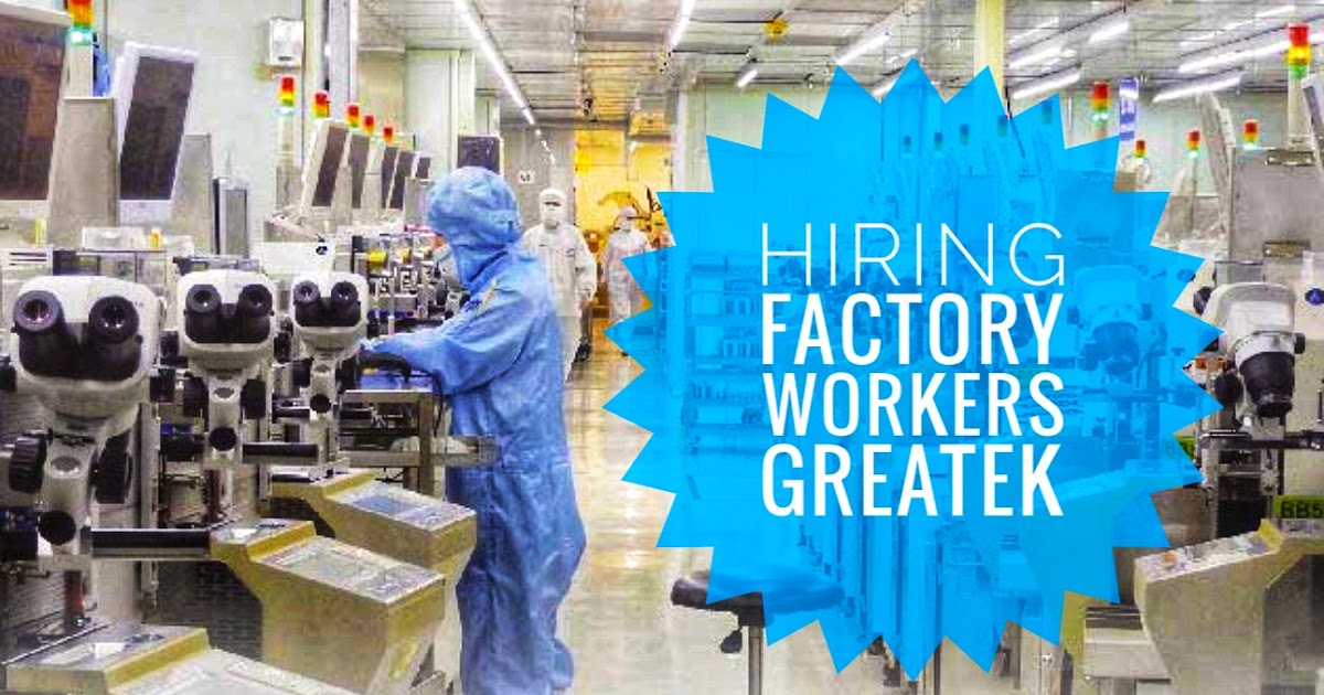 HIRING Greatek Electronics in Taiwan is looking for Male Factory