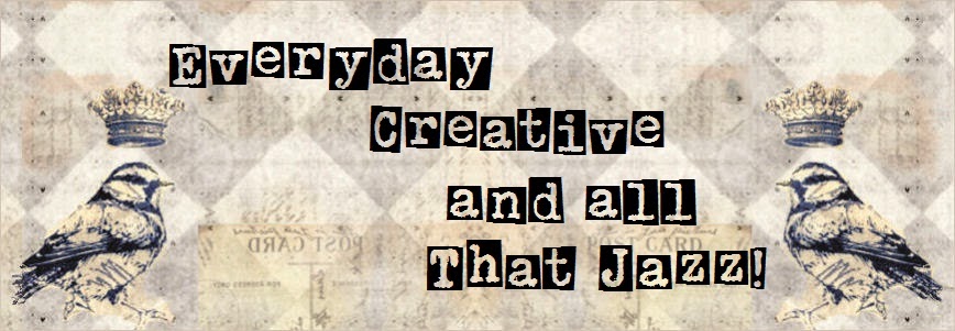 .Everyday Creative and all that Jazz