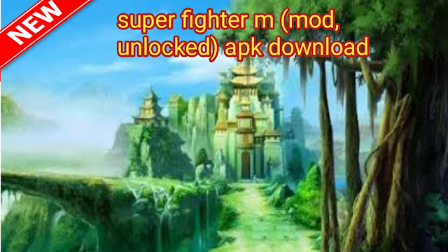 super fighter m ,super fighter m apk download, how to download super fighter m apk, download