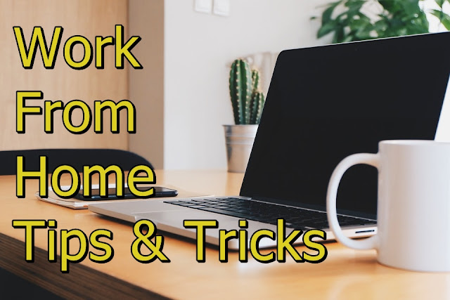 Work from Home Tips and Tricks 2020