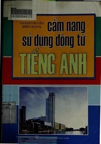 Cẩm Nang Sử Dụng Động Từ Tiếng Anh - Thanh Huyền