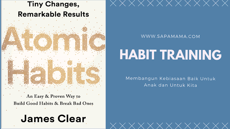 Narasi Buku Atomic Habits Karya James Clear Untuk Membangun Kebiasaan Baik, Habit Training for Habit Trainer