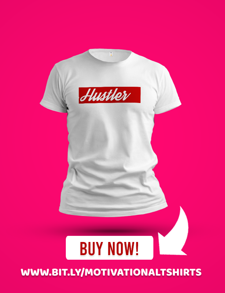 Hustler Motivational, inspirational success quotes t shirt positive designs