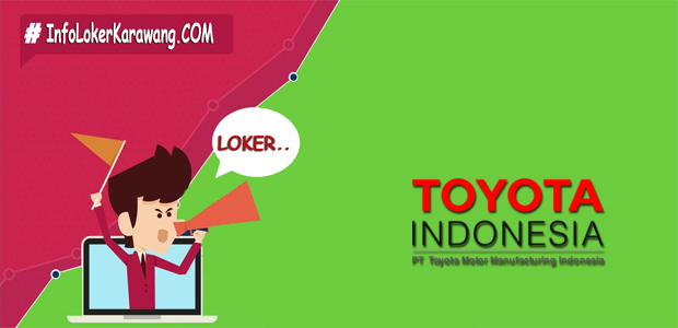 Lowongan Kerja PT. Toyota Motor Manufacturing Indonesia