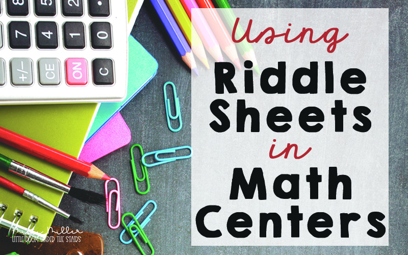 Using Riddle Sheets in Your Math Centers