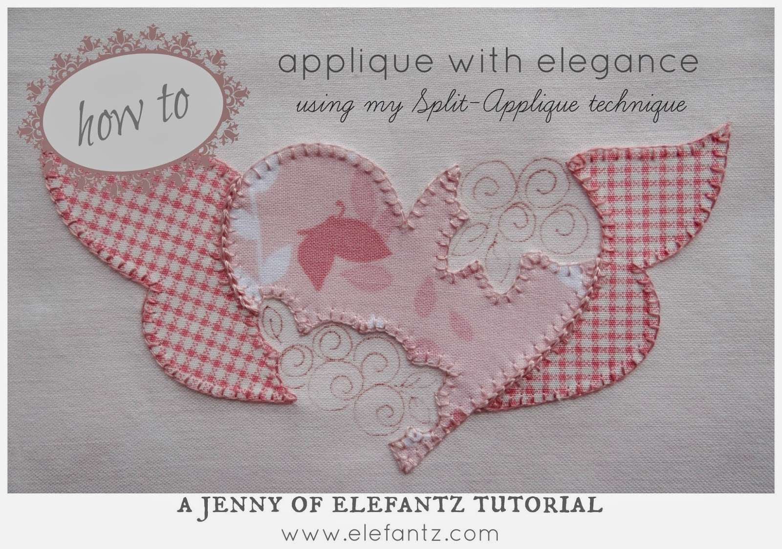 Jenny of ELEFANTZ Tutorial step by step for split applique...