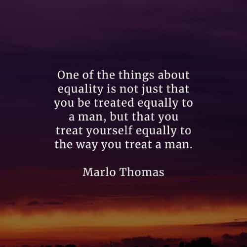 Equality quotes that'll make the world a better place