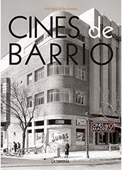 CINES DE BARRIO. Cines de Madrid 2ª parte. Mi nuevo libro