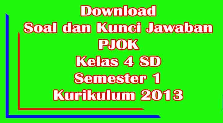 Download Soal UTS Penjas (PJOK) Kelas 4 SD Semester 1 Download Soal UTS Penjas (PJOK) Kelas 4 SD Semester 1