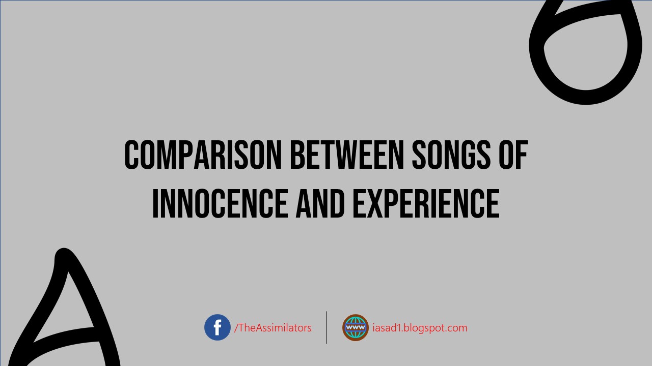 Comparison between Songs of Innocense and Experience