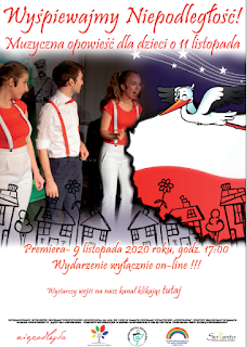 Plakat koncertu "Wyśpiewajmy Niepodległość! Muzyczna opowieść dla dzieci 11 listopada". Po środku troje śpiewaków, dwie kobiety i mężczyzna. Z prawej strony biało-czerwone kontury Polski. Nad nimi grafika bociana. U dołu napis "Premiera 9 listopada 2020 roku, godz. 17:00. Wydarzenie wyłącznie on-line!!!  Wystarczy wejść na nasz kanał klikając tutaj".